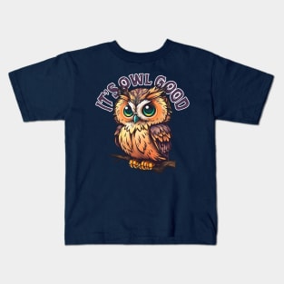 it's owl good Kids T-Shirt